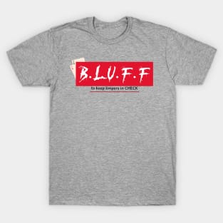 B.L.U.F.F "to keep limpers in check" Poker T T-Shirt